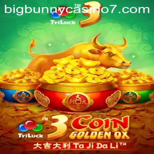 Diving into the Exciting World of 3CoinGoldenOX at BigBunny Casino