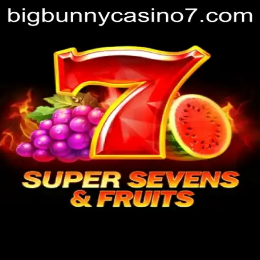 Discover the Thrills of 7SuperSevensFruits at BigBunny Casino