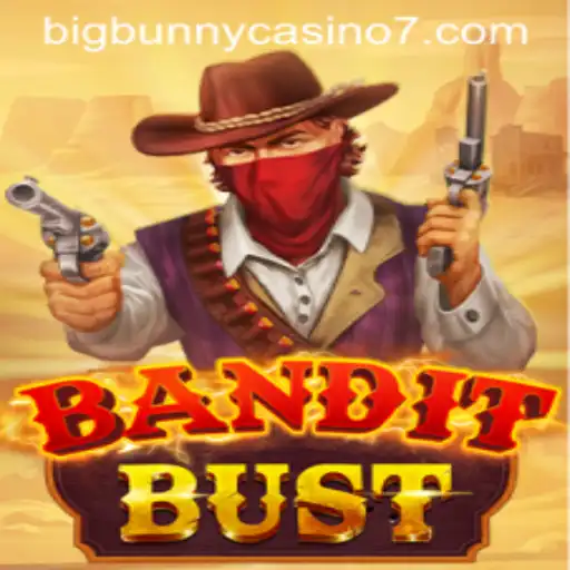 Discover the Exciting World of BanditBust at Bigbunny Casino