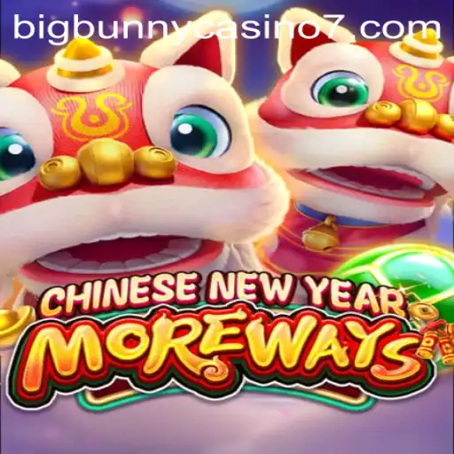 Exploring the Thrills of CHINESENEWYEARMOREWAYS at BigBunny Casino