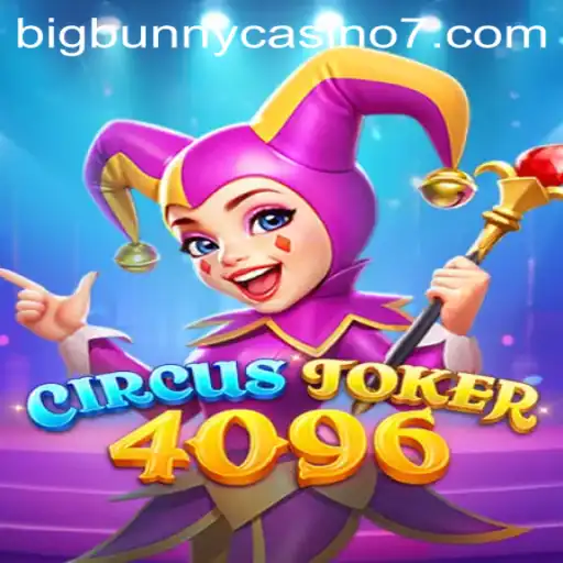 CircusJoker4096: The Exciting World of BigBunny Casino’s Latest Game