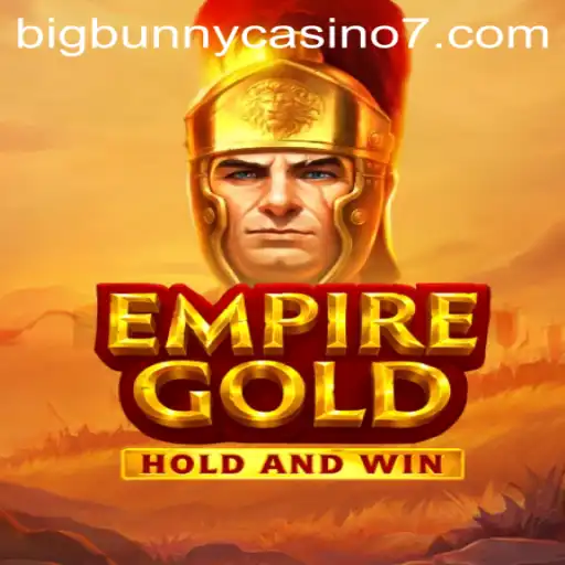EmpireGold: A Casino Adventure at BigBunny Casino