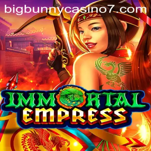 Exploring the World of ImmortalEmpress: A Captivating BigBunny Casino Game