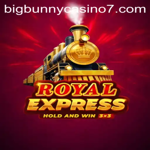 RoyalExpress: Exploring the Thrills of BigBunny Casino