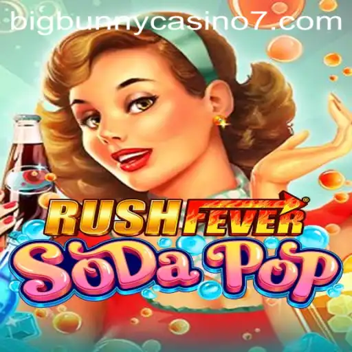 Unveiling the Excitement: RushFeverSodaPop and the BigBunny Casino Phenomenon