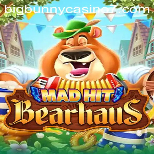 MadHitBearhaus: A Wild Adventure Awaits at Bigbunny Casino