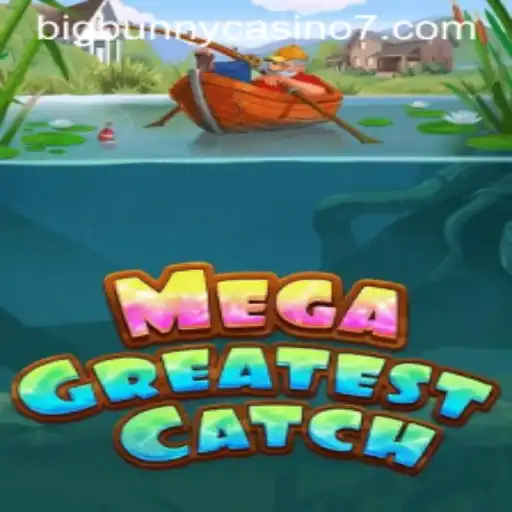 Discover the Thrilling World of MegaGreatestCatch at BigBunny Casino