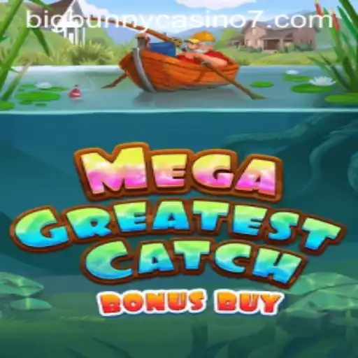 Explore the Thrill of MegaGreatestCatchBonusBuy at BigBunny Casino
