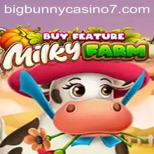 Discover MilkyFarmBuyFeature: A Delightful Adventure at Bigbunny Casino