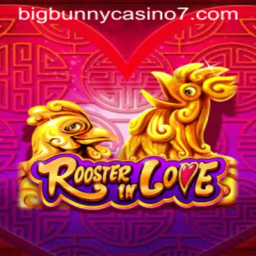 RoosterInLove: The New Sensation at BigBunny Casino