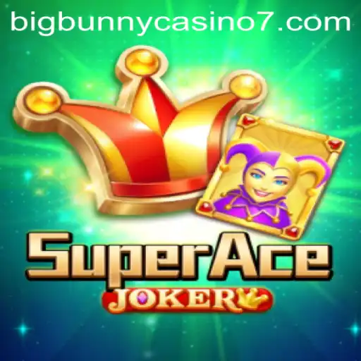 SuperAceJoker: Explore the Thrilling World of BigBunny Casino's Latest Game