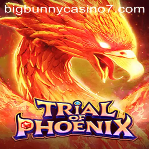 Discover the Exciting World of TrialofPhoenix: A BigBunny Casino Exclusive